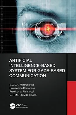 E-Book (pdf) Artificial Intelligence-Based System for Gaze-Based Communication von B. G. D. A. Madhusanka, Sureswaran Ramadass, Premkumar Rajagopal