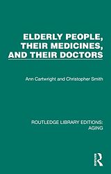 E-Book (pdf) Elderly People, Their Medicines, and Their Doctors von Ann Cartwright, Christopher Smith