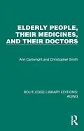 PDF Elderly People, Their Medicines, and Their Doctors von Ann Cartwright, Christopher Smith