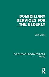 eBook (epub) Domiciliary Services for the Elderly de Liam Clarke