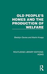 E-Book (epub) Old People's Homes and the Production of Welfare von Bleddyn Davies, Martin Knapp