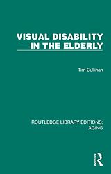 E-Book (epub) Visual Disability in the Elderly von Tim Cullinan