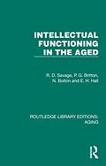 E-Book (pdf) Intellectual Functioning in the Aged von R. D. Savage, P. G. Britton, N. Bolton