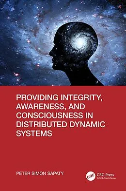 ePUB Providing Integrity, Awareness, and Consciousness in Distributed Dynamic Systems von Peter Simon Sapaty