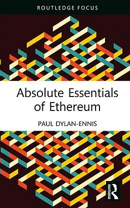 E-Book (pdf) Absolute Essentials of Ethereum von Paul Dylan-Ennis