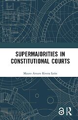 eBook (epub) Supermajorities in Constitutional Courts de Mauro Arturo Rivera León