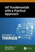 E-Book (epub) IoT Fundamentals with a Practical Approach von Neera Batra, Sonali Goyal