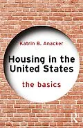 E-Book (epub) Housing in the United States von Katrin B. Anacker