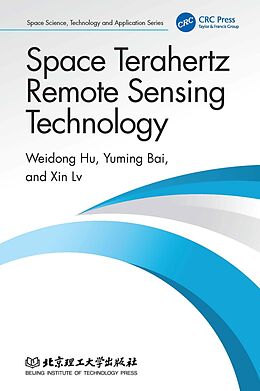 E-Book (epub) Space Terahertz Remote Sensing Technology von Weidong Hu, Yuming Bai, Xin Lv