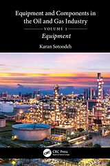 eBook (epub) Equipment and Components in the Oil and Gas Industry Volume 1 de Karan Sotoodeh