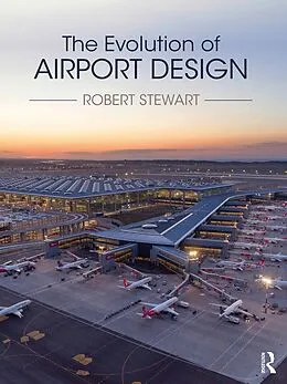 E-Book (epub) The Evolution of Airport Design von Robert Stewart