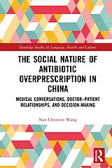 E-Book (pdf) The Social Nature of Antibiotic Overprescription in China von Nan Christine Wang