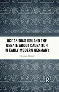 E-Book (epub) Occasionalism and the Debate about Causation in Early Modern Germany von Christian Henkel
