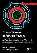 E-Book (epub) Gauge Theories in Particle Physics, 40th Anniversary Edition: A Practical Introduction, Volume 1 von Ian J R Aitchison, Anthony J. G. Hey