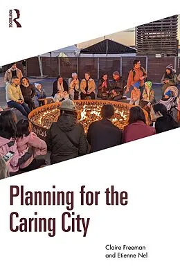 E-Book (pdf) Planning for the Caring City von Claire Freeman, Etienne Nel