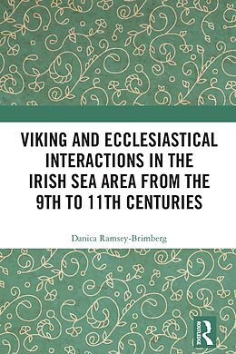 E-Book (pdf) Viking and Ecclesiastical Interactions in the Irish Sea Area from the 9th to 11th Centuries von Danica Ramsey-Brimberg