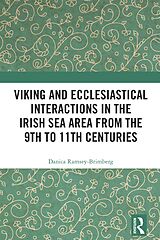 E-Book (epub) Viking and Ecclesiastical Interactions in the Irish Sea Area from the 9th to 11th Centuries von Danica Ramsey-Brimberg