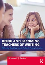 E-Book (pdf) Being and Becoming Teachers of Writing von Andrew P. Johnson