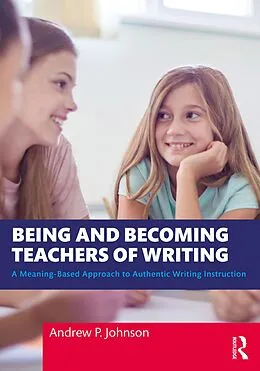E-Book (epub) Being and Becoming Teachers of Writing von Andrew P. Johnson