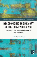 eBook (epub) Decolonizing the Memory of the First World War de Anna Branach-Kallas