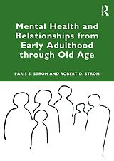 E-Book (epub) Mental Health and Relationships from Early Adulthood through Old Age von Paris S Strom, Robert D. Strom