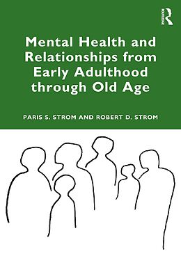 eBook (epub) Mental Health and Relationships from Early Adulthood through Old Age de Paris S Strom, Robert D. Strom