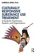 E-Book (epub) Culturally Responsive Substance Use Treatment von Gabrielle Jones