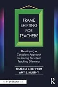 E-Book (pdf) Frame Shifting for Teachers von Brianna L. Kennedy, Amy S. Murphy