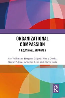 E-Book (epub) Organizational Compassion von Ace Volkmann Simpson, Miguel Pina E Cunha, Stewart Clegg