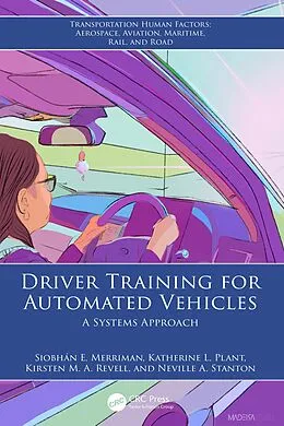 E-Book (epub) Driver Training for Automated Vehicles von Siobhán E. Merriman, Katherine L. Plant, Kirsten M. A. Revell