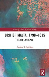 E-Book (pdf) British Malta, 1798-1835 von Andrew T. Zwilling