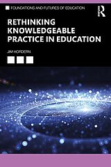 eBook (epub) Rethinking Knowledgeable Practice in Education de Jim Hordern
