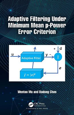 eBook (pdf) Adaptive Filtering Under Minimum Mean p-Power Error Criterion de Wentao Ma, Badong Chen