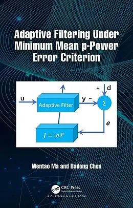 E-Book (epub) Adaptive Filtering Under Minimum Mean p-Power Error Criterion von Wentao Ma, Badong Chen