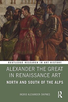 eBook (epub) Alexander the Great in Renaissance Art de Ingrid Alexander-Skipnes