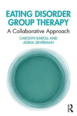 E-Book (pdf) Eating Disorder Group Therapy von Carolyn Karoll, Adina Silverman