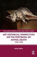 PDF Art Historical Perspectives on the Portrayal of Animal Death von Roni Grén