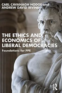 E-Book (pdf) The Ethics and Economics of Liberal Democracies von Carl Cavanagh Hodge, Andrew David Irvine