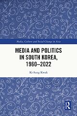 eBook (epub) Media and Politics in South Korea, 1960-2022 de Ki-Sung Kwak