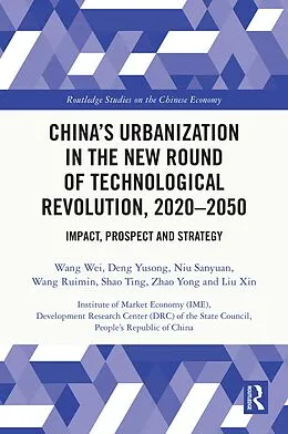 ePUB China's Urbanization in the New Round of Technological Revolution, 2020-2050 von Wang Wei, Deng Yusong, Niu Sanyuan