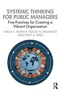 E-Book (pdf) Systemic Thinking for Public Managers von Sheila Murphy, Tracey Regenold, Philip Reed
