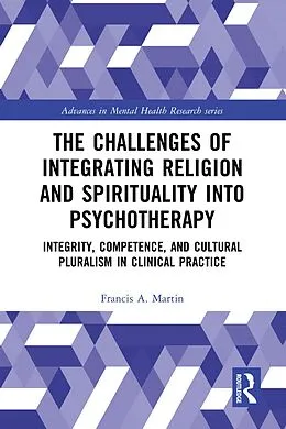 E-Book (epub) The Challenges of Integrating Religion and Spirituality into Psychotherapy von Francis A. Martin