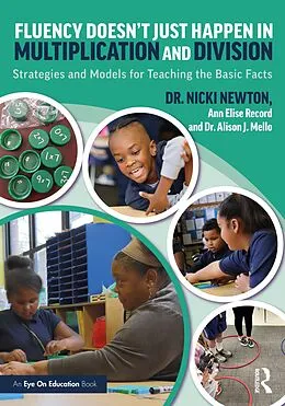 E-Book (epub) Fluency Doesn't Just Happen in Multiplication and Division von Nicki Newton, Ann Elise Record, Alison J. Mello