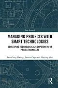 E-Book (epub) Managing Projects with Smart Technologies von Bon-Gang Hwang, Jasmine Ngo, Hanjing Zhu