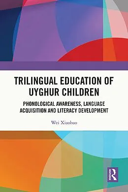 E-Book (epub) Trilingual Education of Uyghur Children von Wei Xiaobao
