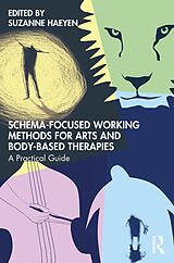 E-Book (epub) Schema-Focused Working Methods for Arts and Body-Based Therapies von 