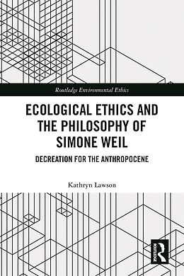 eBook (epub) Ecological Ethics and the Philosophy of Simone Weil de Kathryn Lawson