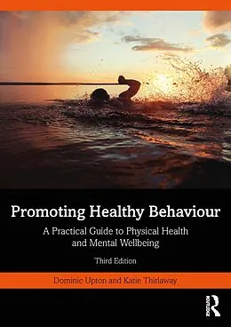 E-Book (pdf) Promoting Healthy Behaviour von Dominic Upton, Katie Thirlaway