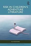 E-Book (pdf) Risk in Children's Adventure Literature von Elly Mccausland