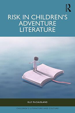 E-Book (pdf) Risk in Children's Adventure Literature von Elly Mccausland